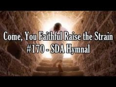 SDA HYMNAL 170 - Come You Faithful