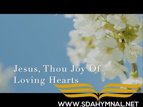 SDA HYMNAL 242 – Jesus Thou Joy of Loving Hearts Video