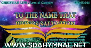 SDA HYMNAL 646 - To The Name That Brings Salvation