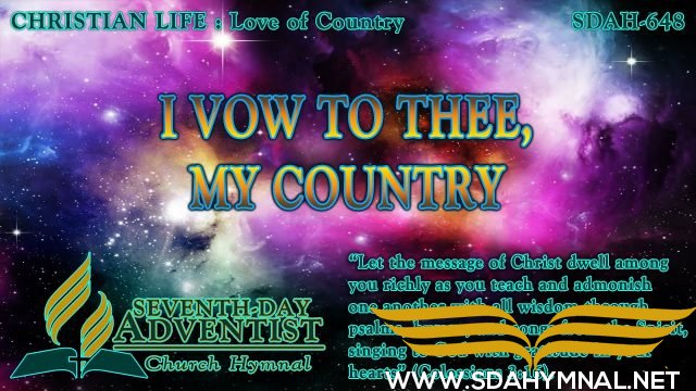 SDA HYMNAL 648 - I Vow to Thee My Country