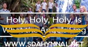 sda hymnal  holy holy is what